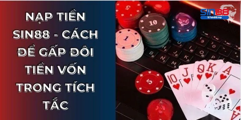 Hướng dẫn nhanh nạp tiền SIN88