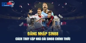Hướng dẫn cách đăng nhập SIN88 nhanh