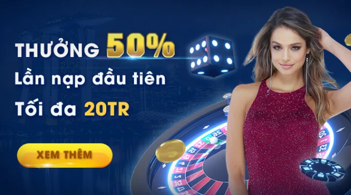 Khuyến mãi thưởng 50% nạp đầu
