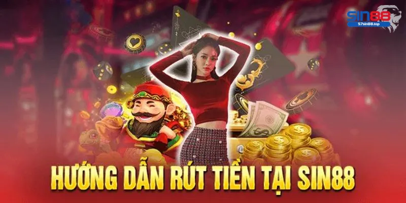 Giới thiệu về rút tiền SIN88