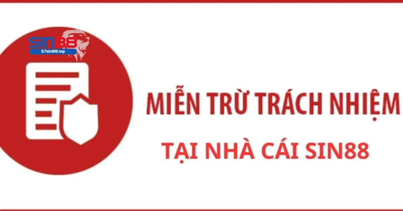 Tổng quan miễn trừ trách nhiệm tại Sin88